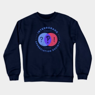 The Interrobang Appreciation Society – for literature lovers and grammar nerds!?! Crewneck Sweatshirt